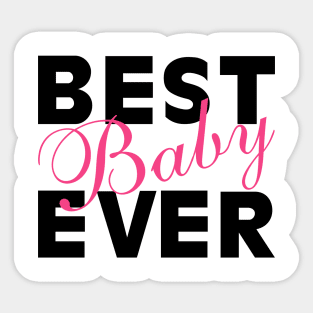 Best Baby Ever! Sticker